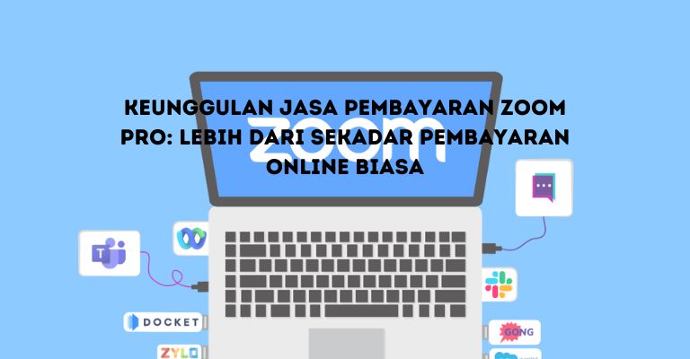 Keunggulan Jasa Pembayaran Zoom Pro: Lebih dari Sekadar Pembayaran Online Biasa