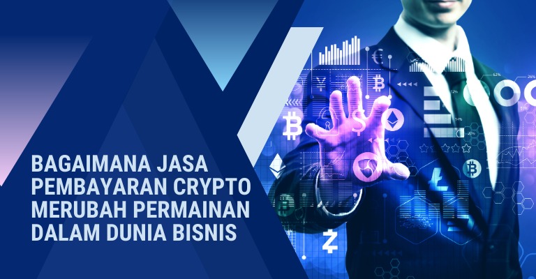 Bagaimana Jasa Pembayaran Crypto Merubah Permainan dalam Dunia Bisnis