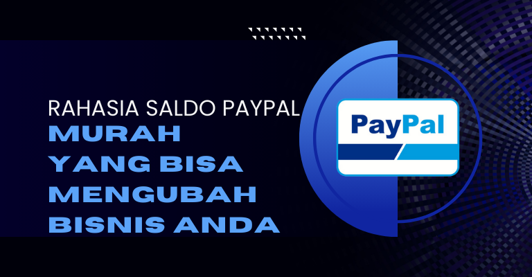 Rahasia Saldo PayPal Murah yang Bisa Mengubah Bisnis Anda