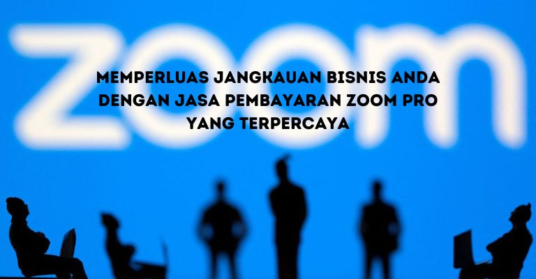 Memperluas Jangkauan Bisnis Anda dengan Jasa Pembayaran Zoom Pro yang Terpercaya