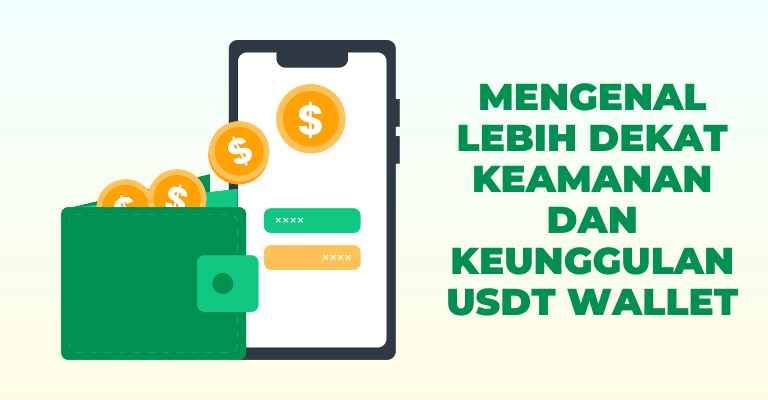 Mengenal Lebih Dekat Keamanan dan Keunggulan USDT Wallet