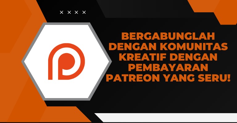 Bergabunglah dengan Komunitas Kreatif dengan Pembayaran Patreon yang Seru!