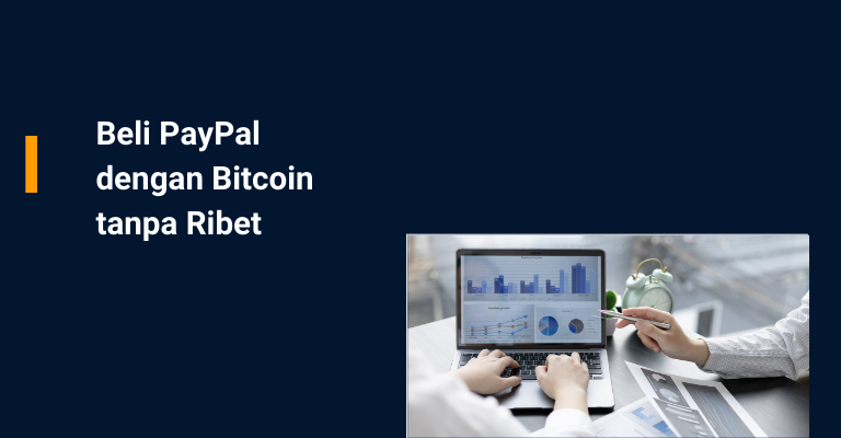 Langkah Demi Langkah: Beli PayPal dengan Bitcoin tanpa Ribet