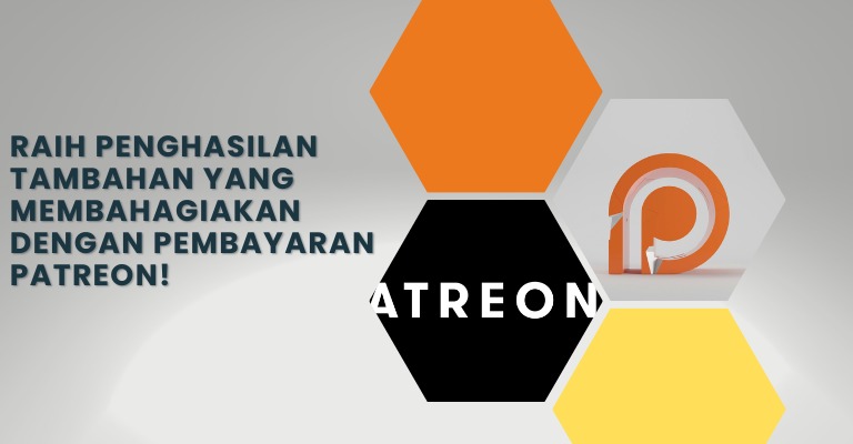 Raih Penghasilan Tambahan yang Membahagiakan dengan Pembayaran Patreon!