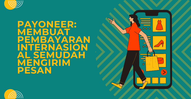 Payoneer: Membuat Pembayaran Internasional Semudah Mengirim Pesan