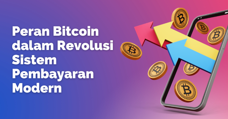 Peran Bitcoin dalam Revolusi Sistem Pembayaran Modern