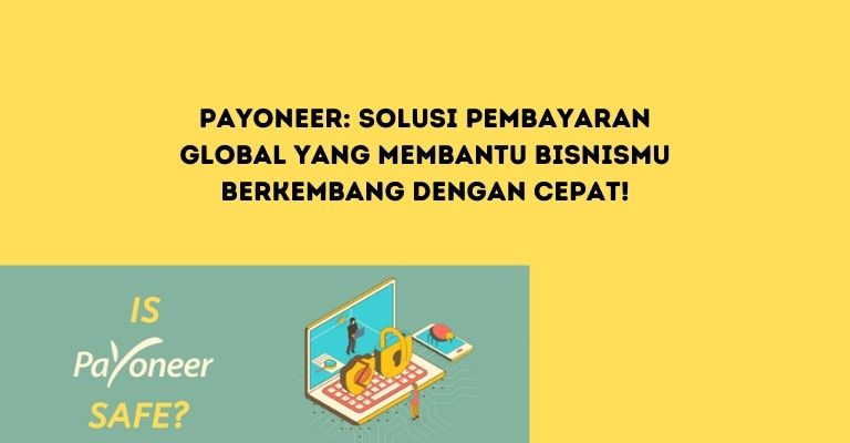 Payoneer: Solusi Pembayaran Global yang Membantu Bisnismu Berkembang dengan Cepat!