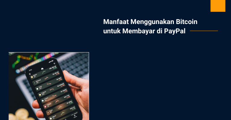 Manfaat Menggunakan Bitcoin untuk Membayar di PayPal