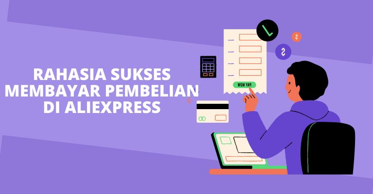 Rahasia Sukses Membayar Pembelian di AliExpress