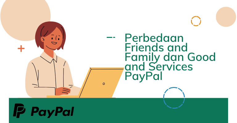 Perbedaan Friends and Family dan Good and Services PayPal