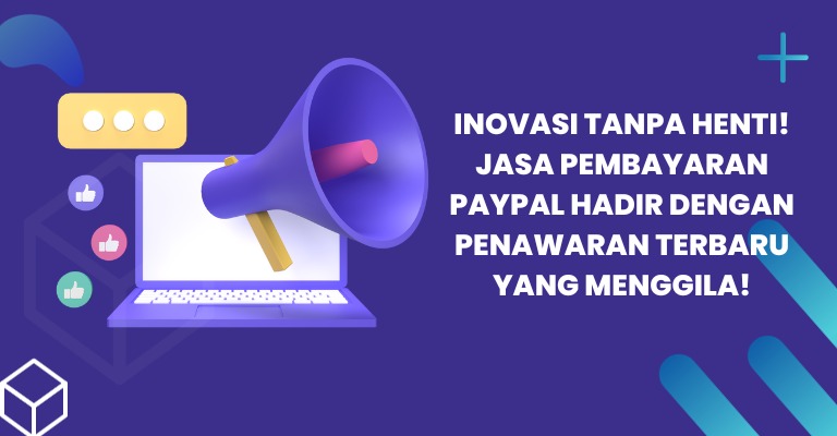 Inovasi Tanpa Henti! Jasa Pembayaran PayPal Hadir dengan Penawaran Terbaru yang Menggila!