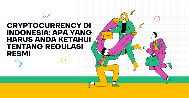 Cryptocurrency di Indonesia: Apa yang Harus Anda Ketahui tentang Regulasi Resmi