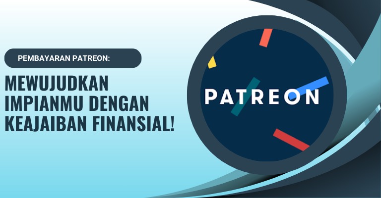 Pembayaran Patreon: Mewujudkan Impianmu dengan Keajaiban Finansial!