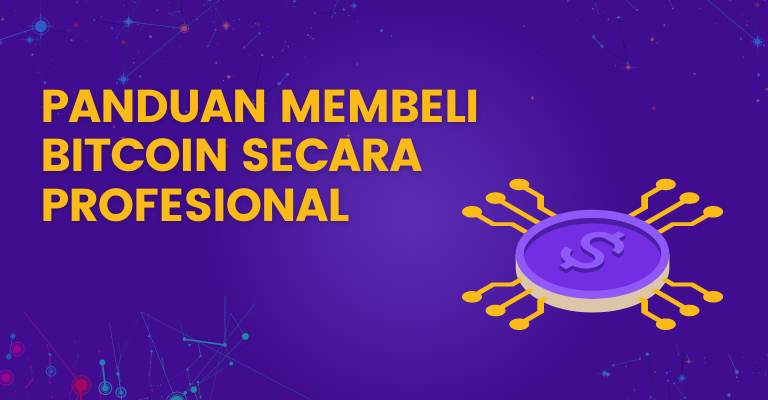 Panduan Membeli Bitcoin secara Profesional: Tips dan Trik yang Perlu Anda Ketahui