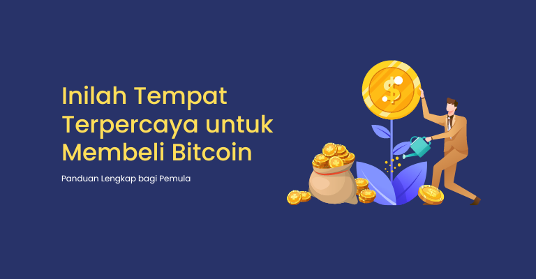 Inilah Tempat Terpercaya untuk Membeli Bitcoin: Panduan Lengkap bagi Pemula