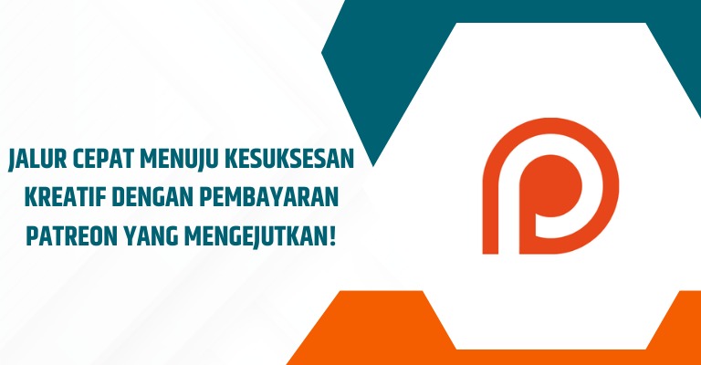 Jalur Cepat Menuju Kesuksesan Kreatif dengan Pembayaran Patreon yang Mengejutkan!