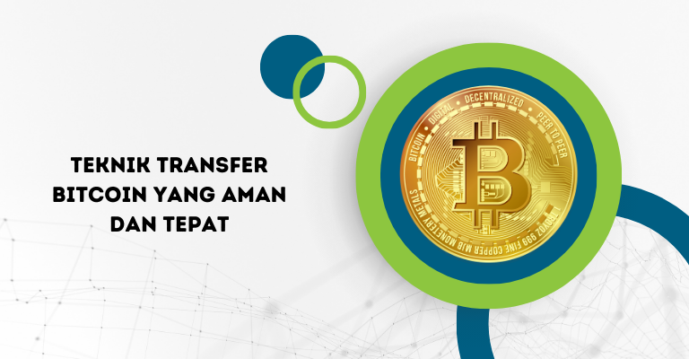 Teknik Transfer Bitcoin yang Aman dan Tepat