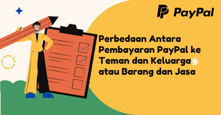 Perbedaan Antara Pembayaran PayPal ke Teman dan Keluarga atau Barang dan Jasa