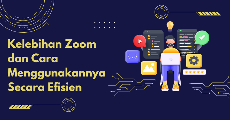 Kelebihan Zoom dan Cara Menggunakannya Secara Efisien